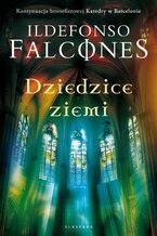 Okładka - Dziedzice Ziemi - Ildefonso Falcones
