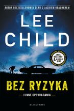 Okładka - BEZ RYZYKA - Lee Child