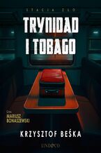 Okładka - Trynidad i Tobago. Stacja zło. Tom 7 - Krzysztof Beśka