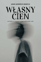 Okładka - Własny cień - Adam Jazienicki-Zwarycz