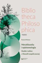 Okładka - Metafilozofia i epistemologia. Studia i szkice z filozofii współczesnej - Ryszard Kleszcz