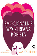Okładka - Emocjonalnie wyczerpana kobieta - Nancy Colier