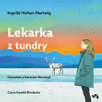Lekarka z tundry. Opowieść z krańców Norwegii