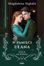Saga ułańska (#3). W pamięci ułana