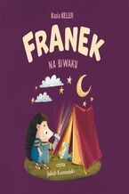 Okładka - Jeżyk Franek. Franek na biwaku - Kasia Keller