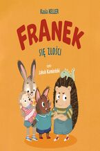 Okładka - Jeżyk Franek. Franek się złości - Kasia Keller