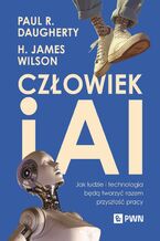 Okładka - Człowiek i AI - Paul R. Daugherty, H. James Wilson