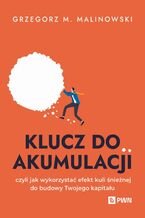 Okładka - Klucz do akumulacji - Grzegorz M. Malinowski