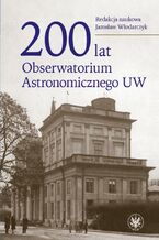 Okładka - 200 lat Obserwatorium Astronomicznego UW - Jarosław Włodarczyk