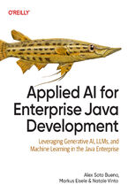 Okładka - Applied AI for Enterprise Java Development. Leveraging Generative AI, LLMs, and Machine Learning in the Java Enterprise - Alex Soto Bueno, Markus Eisele, Natale Vinto