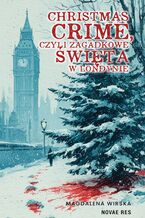 Okładka - Christmas Crime, czyli zagadkowe święta w Londynie - Magdalena Wirska