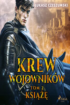 Okładka - Krew wojowników. Tom 2: Książę (#2) - Łukasz Czeszumski