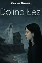 Okładka - Dolina Łez - Paulina Bronisz