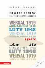 Okładka - Edward Benesz. Polityk z Europy Środkowej - Andrzej Krawczyk