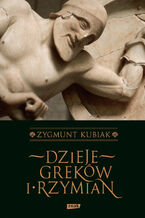 Okładka - Dzieje Greków i Rzymian - Zygmunt Kubiak