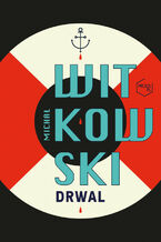 Okładka - Drwal - Michał Witkowski