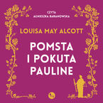 Okładka - Pomsta i pokuta Pauline - Louisa May Alcott