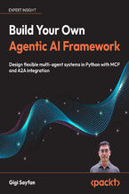 Okładka - Design Multi-Agent AI Systems Using MCP and A2A. Engineer your own Python-based agentic AI framework with tool use, memory, and multi-agent workflows - Gigi Sayfan