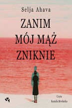 Okładka - Zanim mój mąż zniknie - Selja Ahava