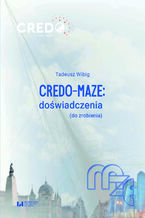 Okładka - CREDO-Maze: doświadczenia (do zrobienia) - Tadeusz Wibig