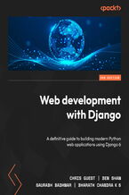Okładka - Web Development with Django 6. A definitive guide to building modern Python web applications using Django 6 - Third Edition - Chris Guest, Mark Walker, Ben Shaw, Saurabh Badhwar, Bharath Chandra K S