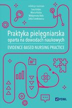 Okładka - Praktyka pielęgniarska oparta na dowodach naukowych - Ewa Kobos, Maria Kózka, Małgorzata Bała, Zofia Sienkiewicz
