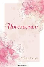 Okładka - Florescence - Noelia Grzyb