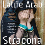 Okładka - Stracona. Mroczne tajemnice arabskich klanów - Latife Arab