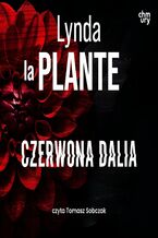 Okładka - Czerwona Dalia. Anna Travis. Tom 2 - Lynda La Plante