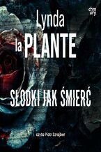 Okładka - Słodki jak śmierć. Anna Travis. Tom 1 - Lynda La Plante