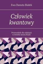 Okładka - Człowiek kwantowy - Ewa Białek