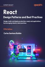 Okładka - React Design Patterns and Best Practices. Design, build, and deploy production-ready web applications by leveraging industry-best practices - Fifth Edition - Carlos Santana  Roldán