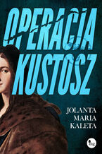 Okładka - Operacja Kustosz - Jolanta Maria Kaleta