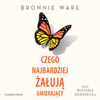 Okładka - Czego najbardziej żałują umierający - Bronnie Ware