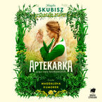 Okładka - Saga Rodu Tyszkowskich (#1). Aptekarka. Saga rodu Tyszkowskich. Tom 1 - Magda Skubisz