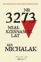 Okładka - Nr 3273 miał szesnaście lat - Jan Michalak