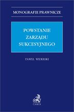 Okładka - Powstanie zarządu sukcesyjnego - Paweł Widerski