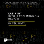 Labirynt. Sztuka podejmowania decyzji