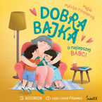 Okładka - Dobra bajka o najlepszej babci - Magda Malicka-Fitzpatrick