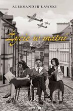 Okładka - Życie w matni - Aleksander Ławski