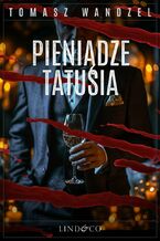 Okładka - Pieniądze tatusia. Tom 30. Komisarz Oczko - Tomasz Wandzel