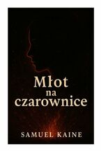 Okładka - Młot na czarownice - Samuel Kaine
