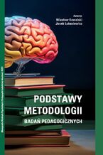 Okładka - Podstawy metodologii badań pedagogicznych - Jacek Łukasiewicz, Wiesław Kowalski