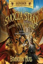 Okładka - Baśniobór Nowe Przygody. Smocza Straż. Mistrz Igrzysk Tytanów. Tom 4 - Brandon Mull