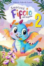 Smoczuś Fifcio i jego przyjaciele. Część 2