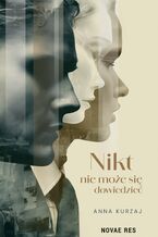 Okładka - Nikt nie może się dowiedzieć - Anna Kurzaj