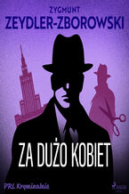 Okładka - Za dużo kobiet - Zygmunt Zeydler-Zborowski