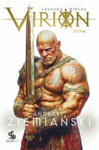 Okładka - Virion. Legenda miecza. Tom 3. Dom - Andrzej Ziemiański