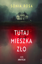 Okładka - Tutaj mieszka zło - Sonia Rosa