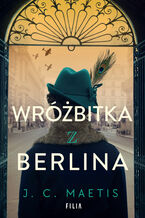 Okładka - Wróżbitka z Berlina - J.C. Maetis